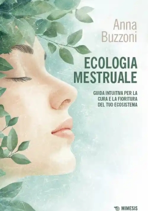 Ecologia Mestruale. Guida Intuitiva Per La Cura E La Fioritura Del Tuo Ecosistema fronte