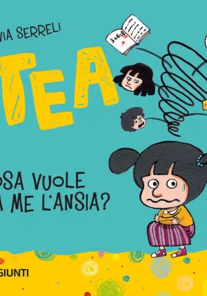 Cosa Vuole Da Me L'ansia? Tea fronte