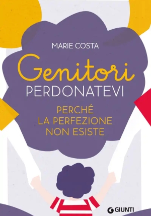 Genitori, Perdonatevi fronte