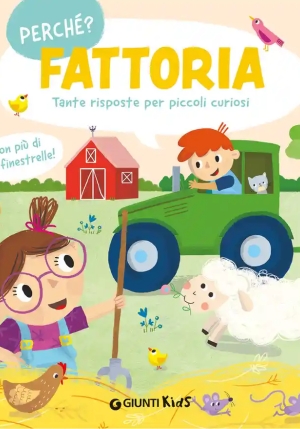 Fattoria. Tante Risposte Per Piccoli Curiosi. Ediz. Illustrata fronte
