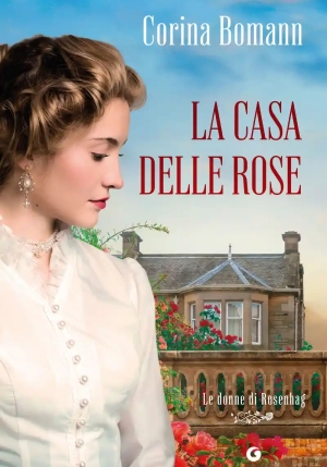 Casa Delle Rose (la). Le Donne Di Rosenhag fronte