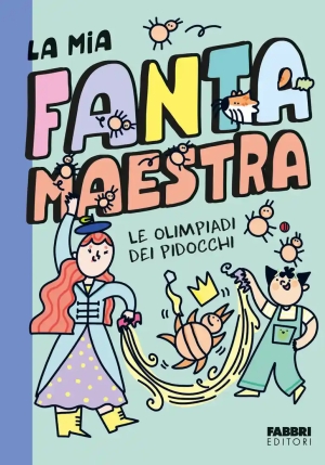 Mia Fantamaestra. Le Olimpiadi Dei Pidocchi fronte