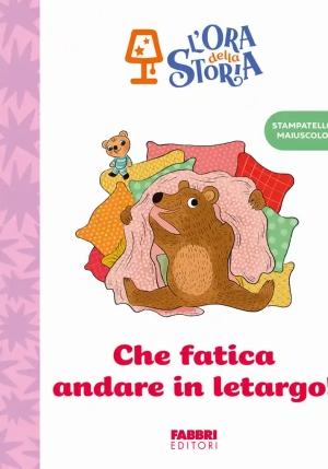 Che Fatica Andare In Letargo! L'ora Della Storia fronte