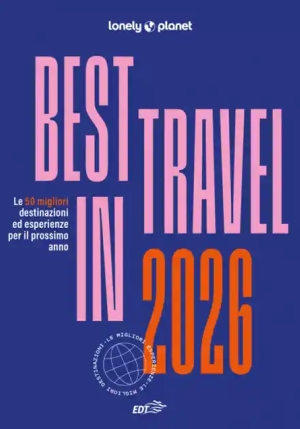Best In Travel 2026. Le 50 Migliori Destinazioni Ed Esperienze Per Il Prossimo Anno fronte