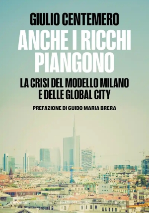 Anche I Ricchi Piangono. Inchiesta Sulle Global Cities fronte
