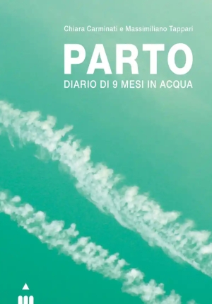 Parto. Diario Di 9 Mesi In Acqua E In Aria fronte