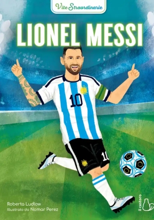 Lionel Messi. Vite Straordinarie fronte