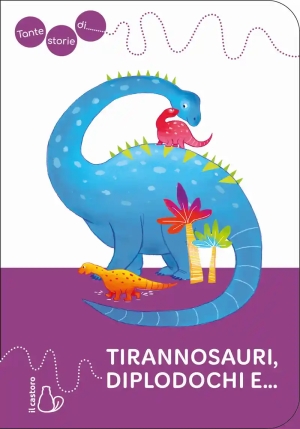 Tante Storie Di Tirannosauri, Diplodochi E... fronte