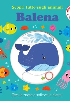 Balena. Scopri Tutto Sugli Animali. Ediz. Illustrata fronte
