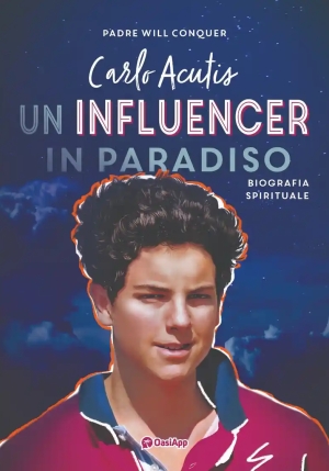 Carlo Acutis Un Influencer In Paradiso fronte