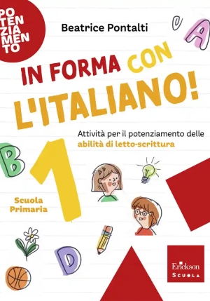 In Forma Con L'italiano. Attivit? Per Il Potenziamento Delle Abilit? Di Letto-scrittura. Vol. 1 fronte
