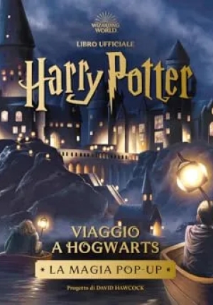 Harry Potter. Viaggio A Hogwarts? La Magia Del Pop-up fronte