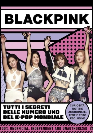 Blackpink. La Girl Band N.1 Del K-pop fronte