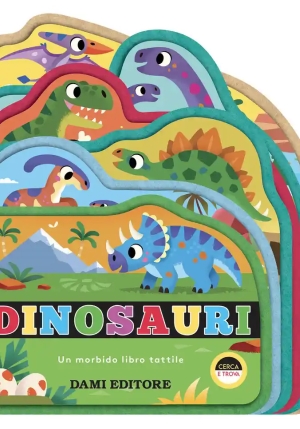 Dinosauri. Un Morbido Libro Tattile. Ediz. Illustrata fronte