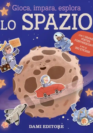 Spazio. Gioca, Impara, Esplora. Ediz. Illustrata. Con Poster (lo) fronte