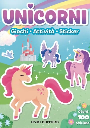 Unicorni. Giochi, Attivit?, Sticker. Ediz. A Colori fronte