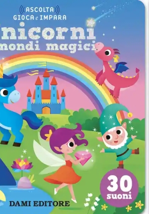 Unicorni E Mondi Magici. Ediz. A Colori fronte