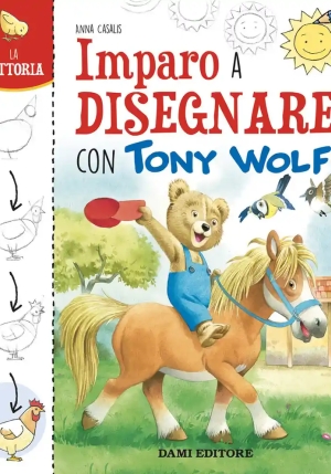 Fattoria. Imparo A Disegnare Con Tony Wolf. Ediz. A Colori (la) fronte