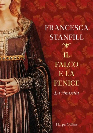 Il Falco E La Fenice. La Rinascita fronte