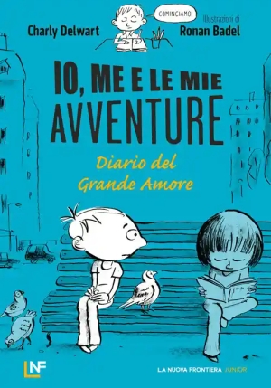 Io, Me E Le Mie Avventure. Diario Del Grande Amore fronte