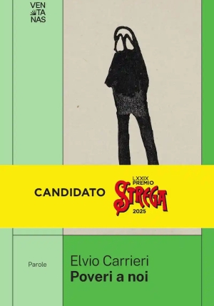 Poveri A Noi Finalista Strega 2025 fronte