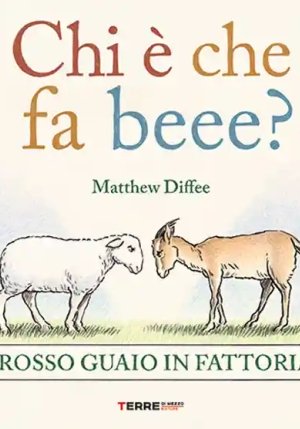 Chi ? Che Fa Beee? Grosso Guaio In Fattoria. Ediz. A Colori fronte