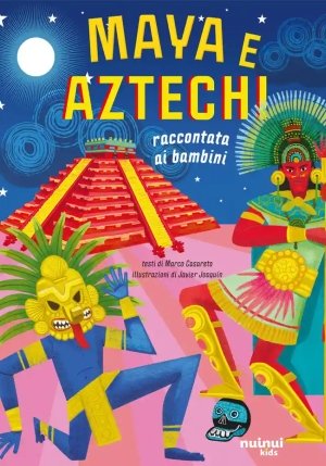 Maya E Aztechi Raccontati Ai Bambibi fronte