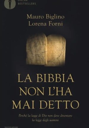 Bibbia Non L'ha Mai Detto. Perch? La Legge Di Dio Non Deve Diventare La Legge Degli Uomini (la) fronte