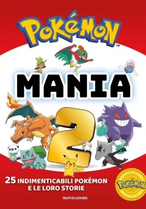 Pok?mon Mania. 25 Imperdibili Pok?mon E Le Loro Storie. Ediz. A Colori. Vol. 2 fronte