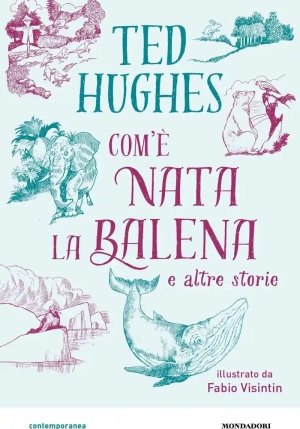 Com'? Nata La Balena E Altre Storie. Ediz. A Colori fronte