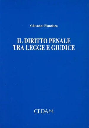 Il Diritto Penale Tra Legge E Giudice. fronte