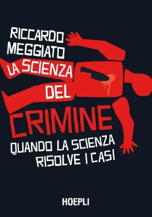 Scienza Del Crimine. Quando La Scienza Risolve I Casi (la) fronte