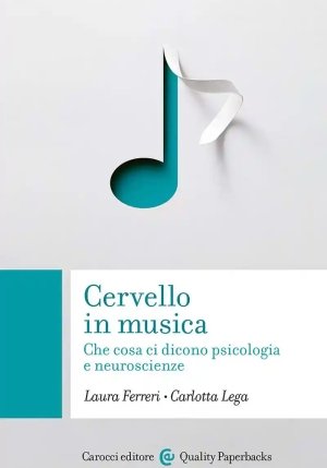 Cervello In Musica. Che Cosa Ci Dicono Psicologia E Neuroscienze fronte