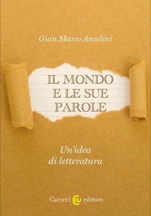 Mondo E Le Sue Parole. Un'idea Di Letteratura (il) fronte