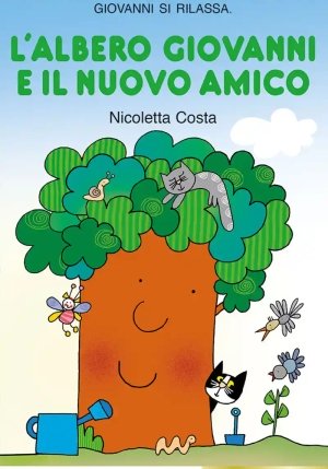 Albero Giovanni E Il Nuovo Amico. Stampatello Maiuscolo. Ediz. A Colori (l') fronte
