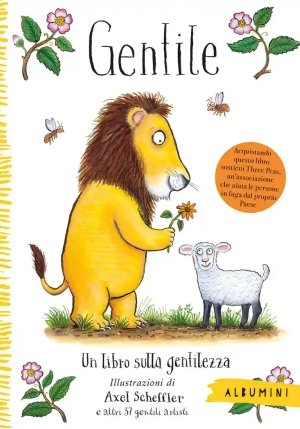 Gentile. Un Libro Sulla Gentilezza. Ediz. A Colori fronte