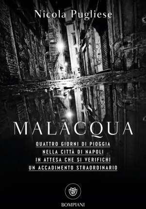 Malacqua. Quattro Giorni Di Pioggia Nella Citt? Di Napoli In Attesa Che Si Verifichi Un Accadimento fronte