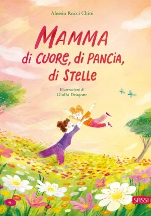 Mamma Di Cuore Di Pancia Di Stelle. Picture Books fronte