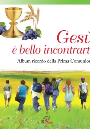 Ges?, ? Bello Incontrarti. Album Ricordo Della Prima Comunione fronte
