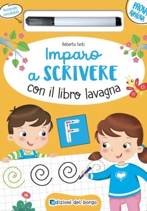 Imparo A Scrivere Con Il Libro Lavagna. Ediz. A Colori. Con Pennarello Cancellabile fronte