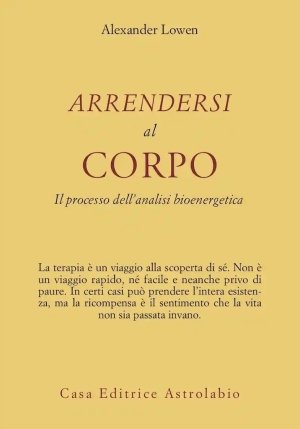 Arrendersi Al Corpo. Il Processo Dell'analisi Bioenergetica fronte