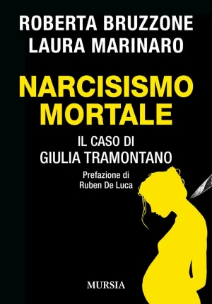Narcisismo Mortale. Il Caso Di Giulia Tramontano fronte