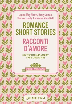 Romance Short Stories-racconti D'amore. Testo Italiano A Fronte E Note Linguistiche fronte