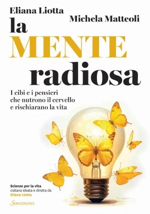 Mente Radiosa. I Cibi E I Pensieri Che Nutrono Il Cervello E Rischiarano La Vita (la) fronte