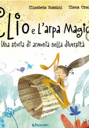 Clio E L'arpa Magica. Una Storia Di Armonia Nella Diversit?. Ediz. A Colori fronte
