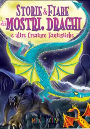 Storie & Fiabe Di Mostri, Draghi E Altre Creature Fantastiche fronte