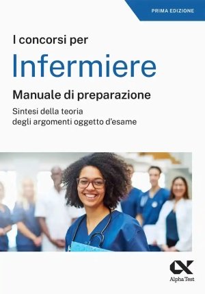 Concorso Per Infermiere. Manuale Di Preparazione (il) fronte