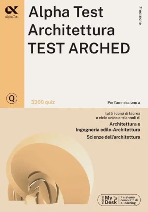 Alpha Test. Architettura. Test Arched. 3300 Quiz. Per L'ammissione A Architettura, Ingegneria Edile- fronte