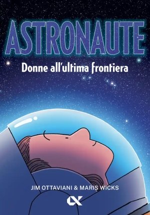 Astronaute. Donne All'ultima Frontiera fronte