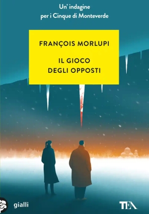 Gioco Degli Opposti. Un'indagine Per I Cinque Di Monteverde (il) fronte